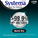 Systema Super Thin Toothbrush with 99.9% anti-bacterial and quick dry technology.