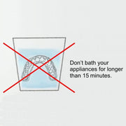 Instructional graphic advising not to soak dental appliances in water for more than 15 minutes.